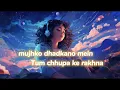 Download Lagu mujhko dhadkano mein Tum chhupa ke rakhna ( Slowed-Reverb) Lofi Song