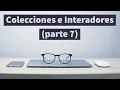 Colecciones e Iteradores en Java Parte 7 - Final