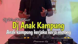 DJ AKU ANAK KAMPUNG KERJAKU MEMOTONG VIRAL TIKTOK 2026