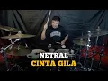 Download Lagu Netral - Cinta Gila || Drum Cover