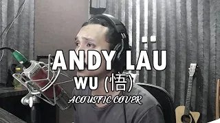Download Andy Lau - Wu (刘德华- 悟) | ACOUSTIC COVER by Sanca Records MP3