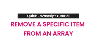 How To Remove Specific Item From An Array With Javascript