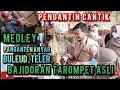 Lagu MEDLEY PANGANTEN ANYAR BULEUD TELER BAJIDORAN TAROMPET ASLI - PENGANTIN CANTIK