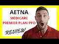 Aetna Medicare Premier Plan PPO Review Pros and Cons