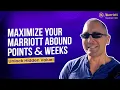 How To Use Your Marriott Abound Points Weeks To Their Full Advantage