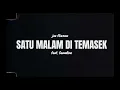 Satu Malam Di Temasek - Joe flizzow ft. SonaOne (lirik)