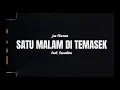 Download Lagu Satu Malam Di Temasek - Joe flizzow ft. SonaOne (lirik)