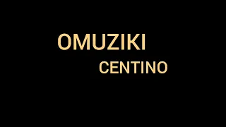 Omuziki - CENTINO mp4