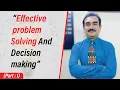 Effective problem solving decision making Part 1 Dr Kashif Faraz
