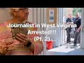 Journalist in West Virginia ARRESTED