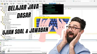 Belajar Java Dasar Ujian Soal dan Jawaban - Penjelasan Lengkap