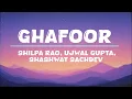 Lagu Ghafoor Song Lyrics #2025 #song #lyrics #hindi#shilparao #ujwalgupta #shashwatsachdev #aryan