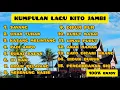 Download Lagu 🔴 KUMPULAN LAGU KITO JAMBI ‼️ 100% ENJOY #LaguDaerahJambi #NostalgiaLaguDaerah #lagujambi #jambi