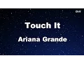 Touch It - Ariana Grande Karaoke 【With Guide Melody】 Instrumental