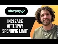 HOW TO INCREASE AFTERPAY SPENDING LIMIT 2025 SIMPLE GUIDE