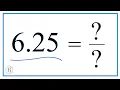 6 25 as a Fraction simplified form