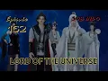 Lord Of The Universe Season 3 Episode 162 Sub Indo