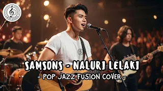 samsons naluri lelaki pop jazz fusion cover by late music