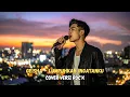 Lagu Lumpuhkan Ingatanku - Geisha  (Cover versi ROCK)