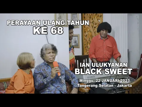 Download MP3 PERAYAAN ULANG TAHUN KE 68 | IAN ULUKYANAN BLACK SWEET