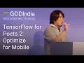 TensorFlow for Poets 2 Optimize for Mobile with Kaz Sato GDD India 17
