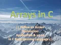 Lec 11 Define an Arrays Array declaration Application so on in C Programming Language