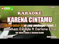 Download Lagu Abraham Ewaldo ft Darlene Elsa|| Karena CintaMu - Karaoke Nada Wanita