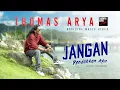 Lagu Thomas Arya - Jangan Rendahkan Aku (Official Music Video)