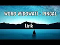 Download Lagu WORO WIDOWATI - PINGAL || Lirik
