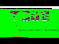 DX BALL Game using C programming and iGraphics h Library