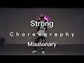 ØZI - Missionary | Choreography by Strong | S DANCE STUDIO