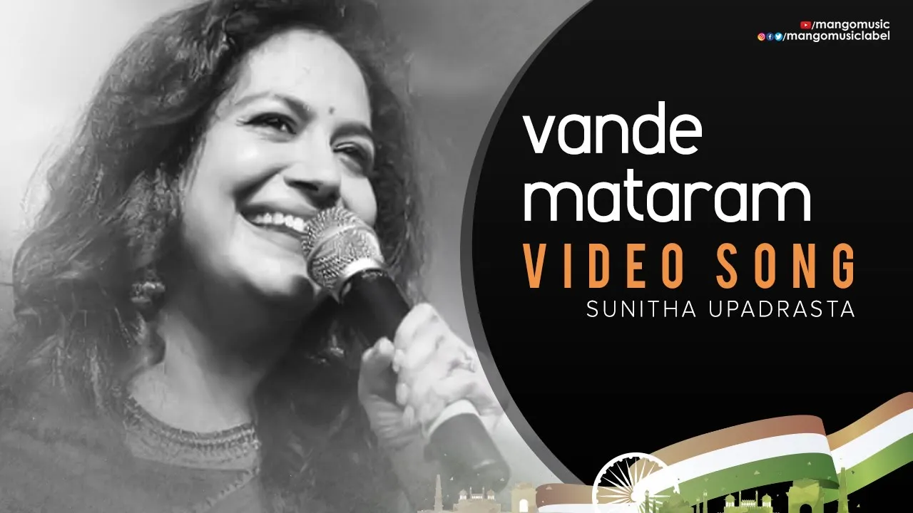 Vande Mataram Video Song | Sunitha Upadrasta | Independence Day Songs 2022 | Mango Music Originals Vande Mataram Video Song | Sunitha Upadrasta | Independence Day Songs 2022 | Mango Music Originals