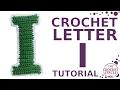 CROCHET LETTER I tutorial with pattern The alphabet letter I How to crochet a letter I