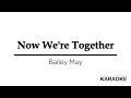 Baile May - Now We're Together (Psl Karaoke)
