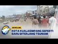 Kota Kualasimpang Bagai Baru Diterjang Tsunami [Newsline]
