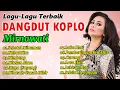 Download Lagu MIRNAWATI - LAGU TERBAIK DANGDUT KOPLO || DANGDUT PLAYLIST
