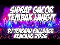Lagu DJ SIDRAP FULL BASS 2026 VIRAL TIK TOK DJ TERBARU TEMBAK LANGIT [DJ TEGUH CE V2]