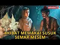 GEMPAR !! AKIBAT PAKAI SUSUK SEMAR MESEM PEMIKAT WANITA CANTIK