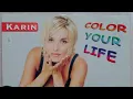Karin - Colour Your Life (Original Full Album)