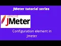 Jmeter tutorial 9 How to use Jmeter configuration elements