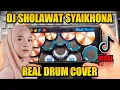 Download Lagu DJ SHOLAWAT SYAIKHONA - REAL DRUM COVER