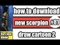 Download Lagu How to download scorpion #81 | draw cartoon 2 | very best model  | packs and items of this weak #23