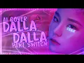 Lagu [AI COVER] ITZY - DALLA DALLA PART SWITCH (Line Distribution + Lyrics Karaoke)