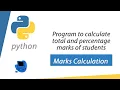 Program to calculate total and percentage marks of students Python Programming
