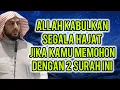 BERDOA DENGAN 2 SURAH INI ALLAH KABULKAN SEGALA HAJAT SYEKH ALI JABER 