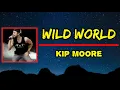 Kip Moore - Wild World (Lyrics)