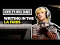 Download Lagu The Song That Was Written In The LA Fires | Hayley Williams \