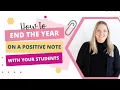 5 Ways to End the Year on a Positive Note With Your Students