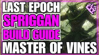Last Epoch Druid Spriggan Vines Thorn Totem Endgame Build Guide Over 550 Corruption 23 Minions