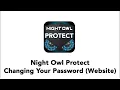 Changing Your Password Using the Night Owl Protect Website